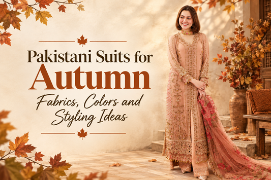 Pakistani Suits for Autumn Fabrics, Colours & Styling