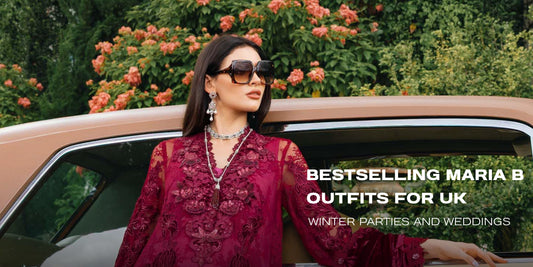 Bestselling Maria B Outfits for UK Winter Parties and Weddings