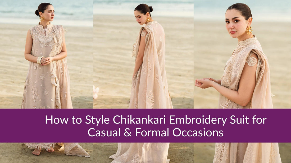 How to Style Chikankari Embroidery Suits for Casual & Formal Wear UK
