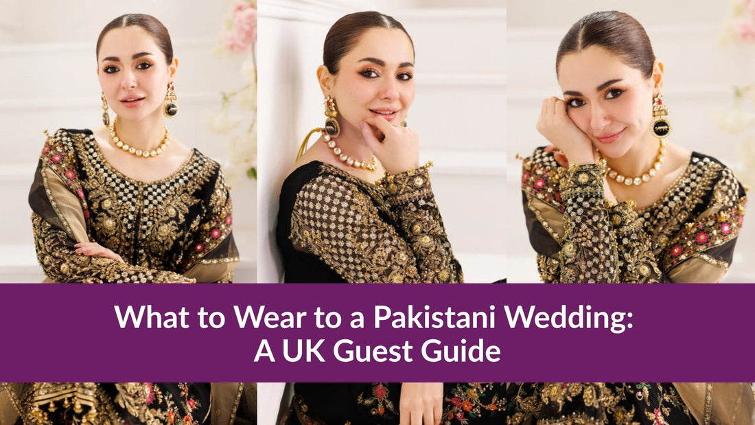 What to Wear to a Pakistani Wedding: A UK Guest Guide