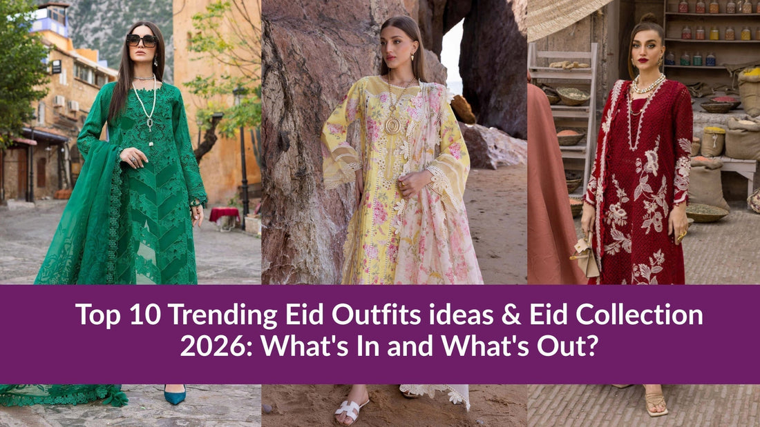 Eid Collection 2026: Top 10 Trending Eid Outfits 